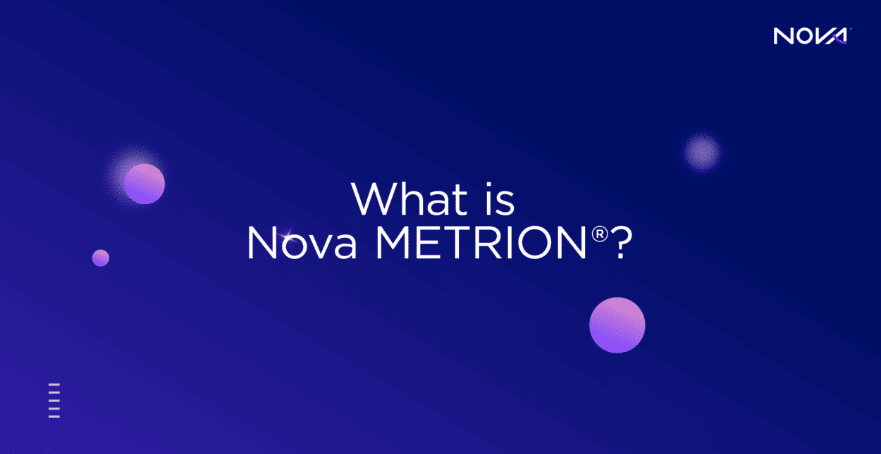 What is Nova METRION®?